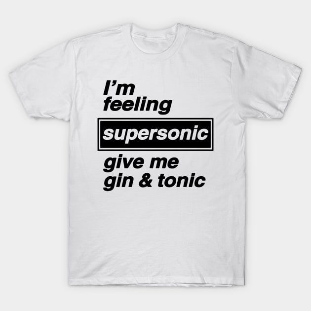 I'm feeling supersonic T-Shirt by thedoomseed